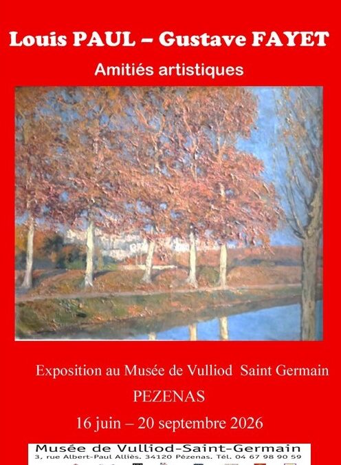 du 16 juin au 20 septembre 2026 Exposition Louis PAUL – Gustave FAYET, amitiés artistiques